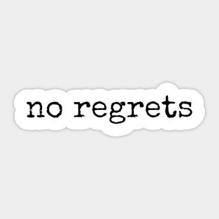 NO REGRETS T-Shirt Mug Coffee Mug Apparel Hoodie Sticker Gift Sticker